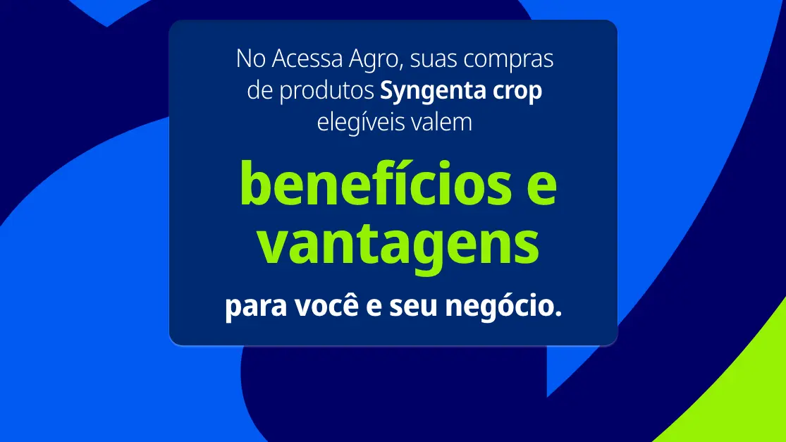 Acessa Agro: o programa de fidelidade da Syngenta que transforma compras em benefícios para a lavoura